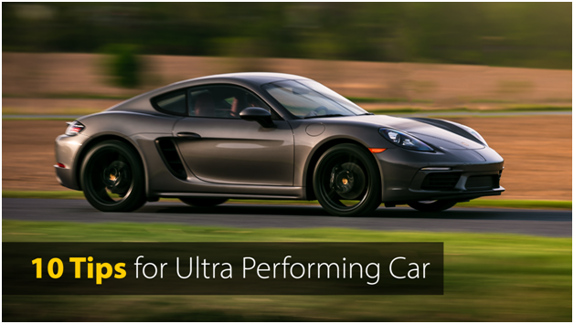 10 Tips for Ultra Performing Car
